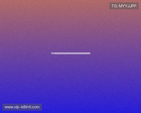 K8乐园在线登录官网详细流程，帮助新手玩家轻松顺利登录体验游戏乐趣